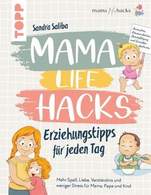 Mama Life Hacks - Erziehungstipps f?r jeden Tag, Sandra Saliba