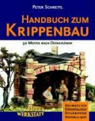 Handbuch zum Krippenbau, Peter Schrettl