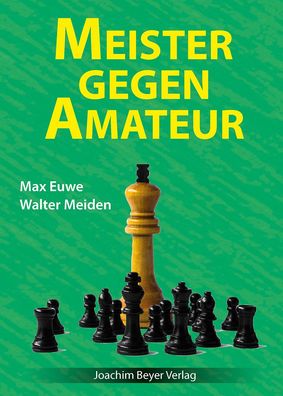 Meister gegen Amateur, Max Euwe