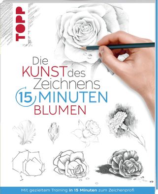 Die Kunst des Zeichnens 15 Minuten - Blumen, Frechverlag