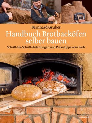 Handbuch Brotback?fen selber bauen, Bernhard Gruber