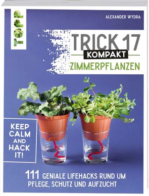 Trick 17 kompakt - Zimmerpflanzen, Alexander Wydra