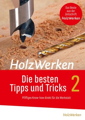 HolzWerken - Die besten Tipps und Tricks Band 2,