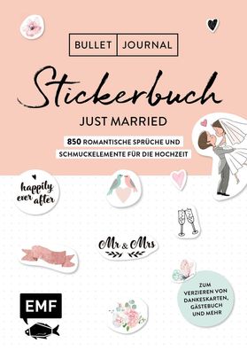 Bullet Journal - Stickerbuch Just married: 850 romantische Spr?che und Schm ...