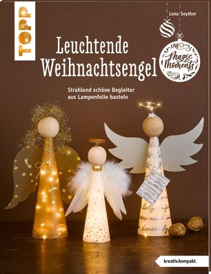 Leuchtende Weihnachtsengel (kreativ. kompakt), Lena Seyther