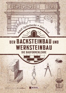 Der Backsteinbau und Werksteinbau, Adolf Opderbecke