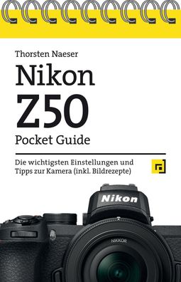 Nikon Z50 Pocket Guide, Thorsten Naeser