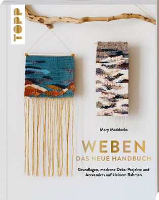 Weben - Das neue Handbuch, Mary Maddocks