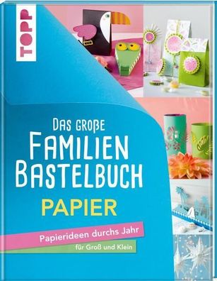Das gro?e Familienbastelbuch Papier, Frechverlag