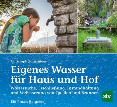 Eigenes Wasser f?r Haus und Hof, Christoph Zaussinger