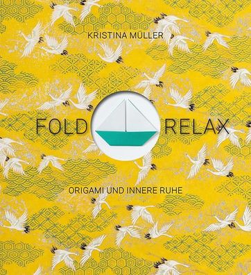 Fold & Relax, Kristina M?ller