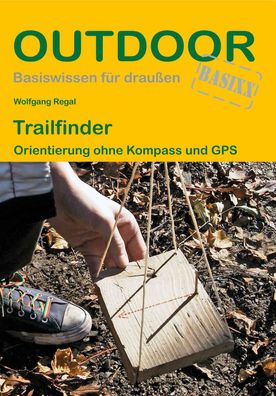 Trailfinder Orientierung ohne Kompass und GPS, Wolfgang Regal