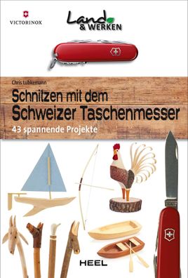 Schnitzen mit dem Schweizer Taschenmesser, Chris Lubkemann