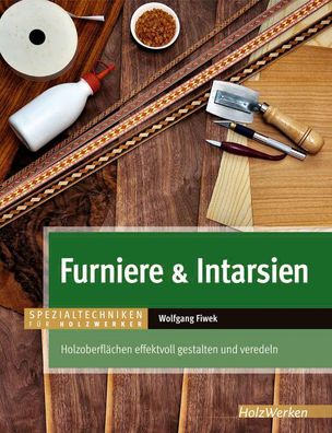 Furniere & Intarsien, Wolfgang Fiwek
