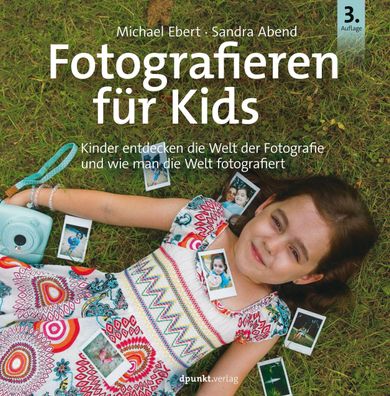 Fotografieren f?r Kids, Michael Ebert