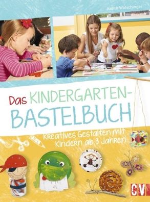 Das Kindergarten-Bastelbuch, Judith Watschinger