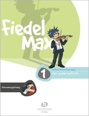 Fiedel-Max - Der gro?e Auftritt, Band 1. Klavierbegleitung, Andrea Holzer-R ...