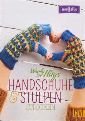 Woolly Hugs Handschuhe & Stulpen stricken, Veronika Hug
