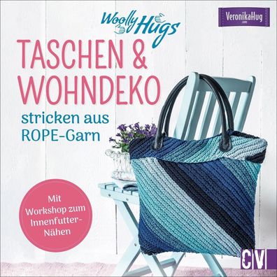 Woolly Hugs Taschen & Wohn-Deko stricken aus ROPE-Garn, Veronika Hug