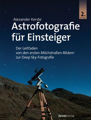 Astrofotografie f?r Einsteiger, Alexander Kerste