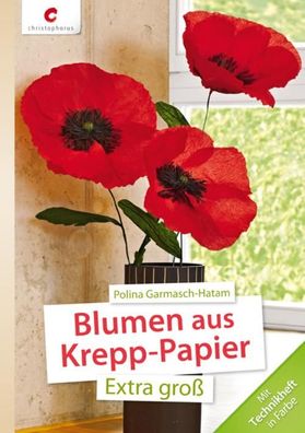 Blumen aus Krepp-Papier, Polina Garmasch-Hatam