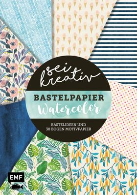 Sei kreativ! - Bastelpapier Watercolor - Bastelideen und 30 Bogen Motivpapi ...