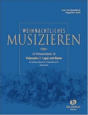 Weihnachtliches Musizieren f?r Violoncello (1. Lage) und Klavier, Anne Terz ...