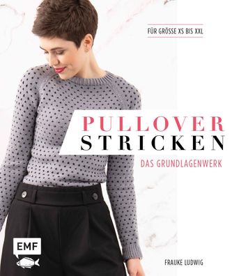 Pullover stricken - Das Grundlagenwerk, Frauke Ludwig