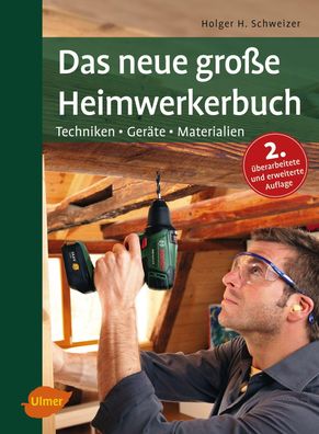 Das neue gro?e Heimwerkerbuch, Holger H. Schweizer