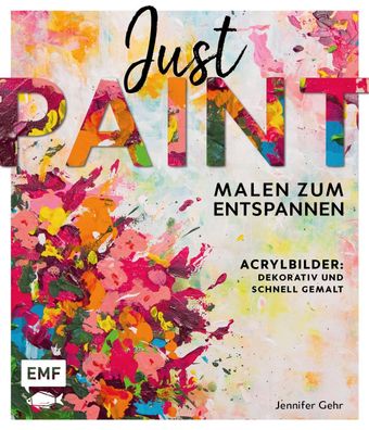 Just paint - Malen zum Entspannen, Jennifer Gehr