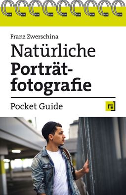 Nat?rliche Portr?tfotografie - Pocket Guide, Franz Zwerschina