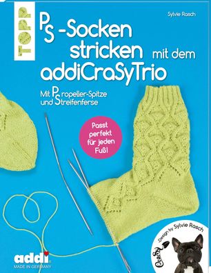 PS-Socken mit dem addiCraSyTrio stricken (kreativ. kompakt.), Sylvie Rasch