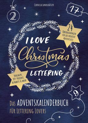 I Love Christmas Lettering - Das Adventskalenderbuch f?r Lettering Lovers, ...