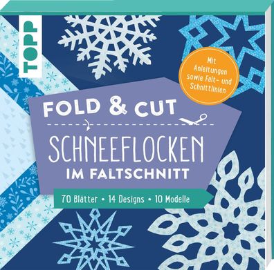Fold & cut: Schneeflocken im Faltschnitt. Mit Anleitungen sowie Falt- und S ...