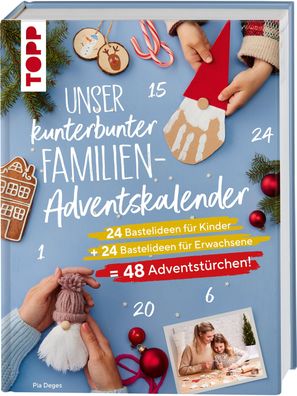 Unser kunterbunter Familien-Adventskalender. Der erste Adventskalender f?r ...
