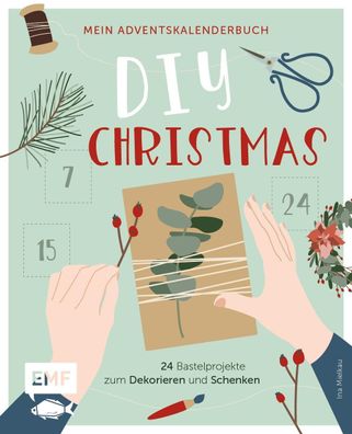 Mein Adventskalender-Buch: DIY Christmas, Ina Mielkau