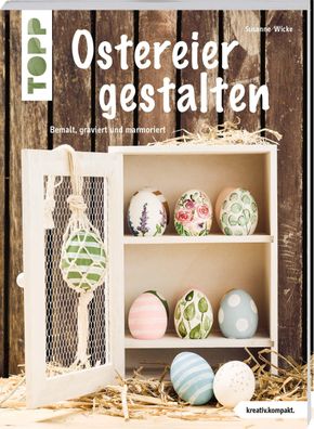 Ostereier gestalten (kreativ. kompakt), Susanne Wicke