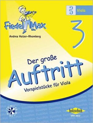 Fiedel-Max f?r Viola - Der gro?e Auftritt 3, Andrea Holzer-Rhomberg