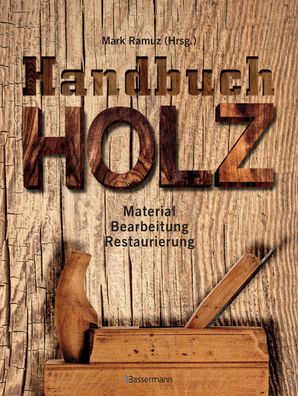 Handbuch Holz, Mark Ramuz