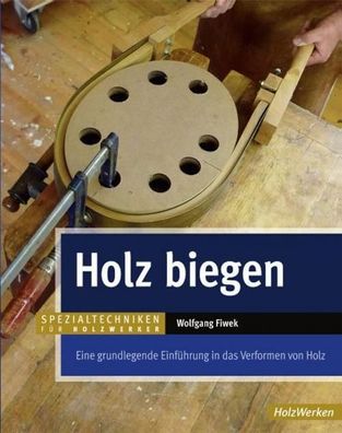 Holz biegen, Wolfgang Fiwek