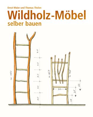 Wildholz-M?bel selber bauen, Ernst Maier