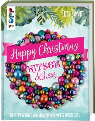 Happy Christmas mit Kitsch Deluxe, Iris Sand
