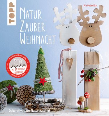 NaturZauber Weihnacht. Erweiterte Neuausgabe, Pia Pedevilla