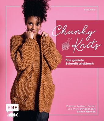 Chunky Knits - das geniale Schnellstrickbuch, Iryna Huber