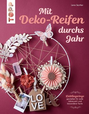 Mit Deko-Reifen durchs Jahr, Lena Seyther