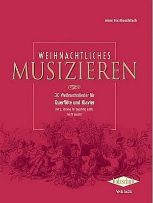 Weihnachtliches Musizieren f?r Querfl?te und Klavier, Anne Terzibaschitsch