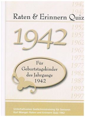 Raten und Erinnern Quiz 1942 - F?r Geburtstagskinder des Jahrgangs 1942, Ka ...