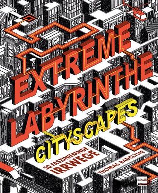 Extreme Labyrinthe Cityscapes, Thomas Radclyffe