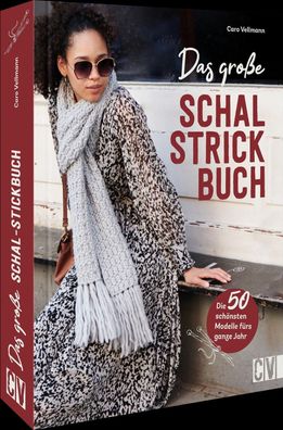 Stricken ? Das gro?e Schal-Strickbuch: Die 50 sch?nsten Modelle f?rs ganze ...