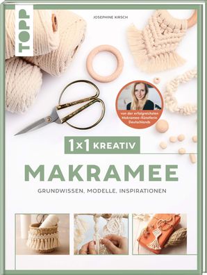 1x1 kreativ Makramee. Grundwissen, Modelle, Inspirationen. Von Bestseller-A ...